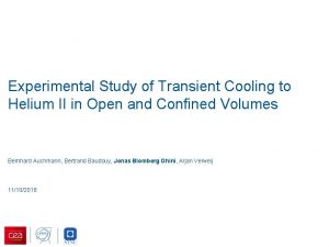 Experimental Study of Transient Cooling to Helium II