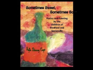 Sometimes sweet sometimes sour