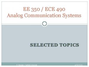 EE 350 ECE 490 Analog Communication Systems SELECTED