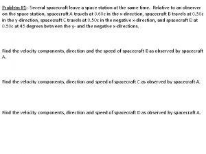 Problem 1 Several spacecraft leave a space station