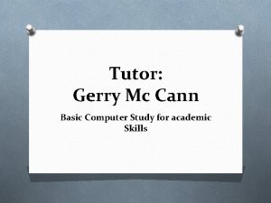 Tutor Gerry Mc Cann Basic Computer Study for