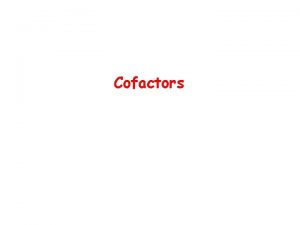 Organic and inorganic cofactors
