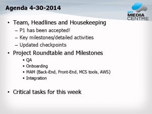 Agenda 4 30 2014 Team Headlines and Housekeeping