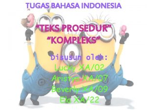 TUGAS BAHASA INDONESIA TEKS PROSEDUR KOMPLEKS Disusun oleh