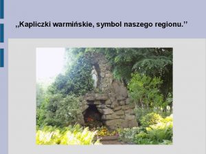 Kapliczki warmiskie symbol naszego regionu Czym jest Warmia