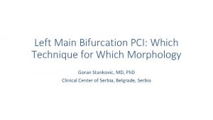 Left Main Bifurcation PCI Which Technique for Which