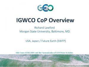 IGWCO Co P Overview Richard Lawford Morgan State