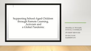 Supporting SchoolAged Children through Remote Learning Activism and