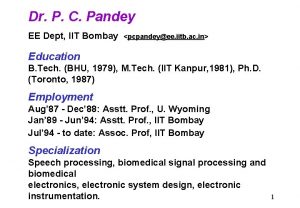 Dr P C Pandey EE Dept IIT Bombay