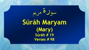 Srh Maryam Mary Srh 19 Verses 98 The
