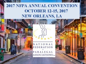 2017 NFPA ANNUAL CONVENTION OCTOBER 12 15 2017