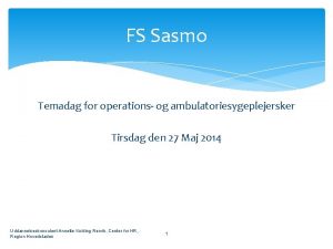 FS Sasmo Temadag for operations og ambulatoriesygeplejersker Tirsdag