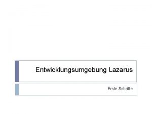 Lazarus entwicklungsumgebung