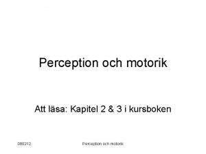 Perception och motorik Att lsa Kapitel 2 3