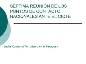 SPTIMA REUNIN DE LOS PUNTOS DE CONTACTO NACIONALES