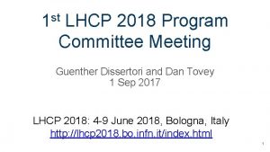 1 st LHCP 2018 Program Committee Meeting Guenther
