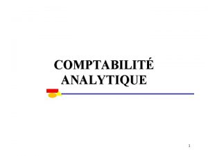 COMPTABILIT ANALYTIQUE 1 Dfinition et champ dapplication de