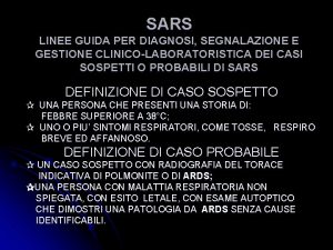 SARS LINEE GUIDA PER DIAGNOSI SEGNALAZIONE E GESTIONE