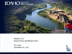 Murphy 2012 Bruneau River and Murphy Flows Liz