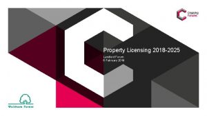 Property Licensing 2018 2025 Landlord Forum 6 February