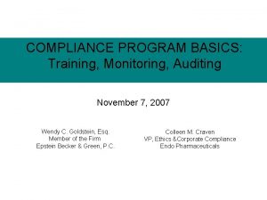 COMPLIANCEPROGRAM BASICS COMPLIANCE BASICS Training Monitoring Auditing Training