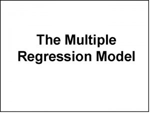 The Multiple Regression Model Two Explanatory Variables yt