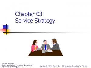 Chapter 03 Service Strategy Mc GrawHillIrwin Service Management