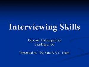 Interviewing Skills Tips and Techniques for Landing a