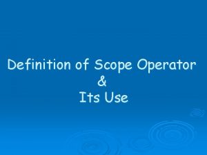 Definition of Scope Operator Its Use Scope Operator