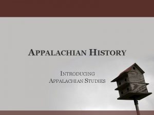 APPALACHIAN HISTORY INTRODUCING APPALACHIAN STUDIES NATIVE AMERICANS Native