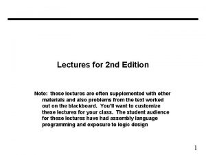 Lectures for 2 nd Edition Note these lectures