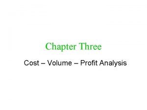 Chapter Three Cost Volume Profit Analysis Jeff Jamail