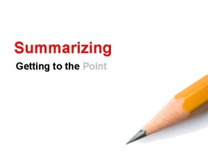 Summarizing Getting to the Point Summary Short account