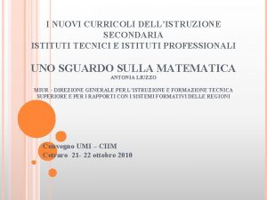 I NUOVI CURRICOLI DELLISTRUZIONE SECONDARIA ISTITUTI TECNICI E