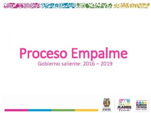 Proceso Empalme Gobierno saliente 2016 2019 Comit de