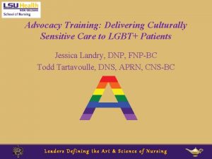 Advocacy Training Delivering Culturally Sensitive Care to LGBT