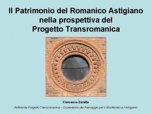 Il Patrimonio del Romanico Astigiano nella prospettiva del