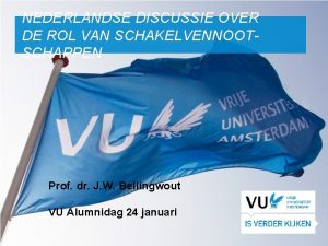 NEDERLANDSE DISCUSSIE OVER DE ROL VAN SCHAKELVENNOOTSCHAPPEN Prof