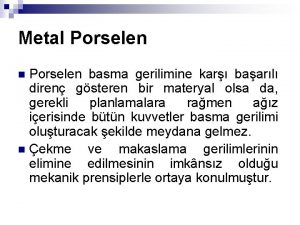 Metal porselen bağlantısı