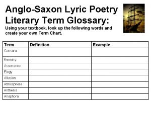 AngloSaxon Lyric Poetry Literary Term Glossary Using your