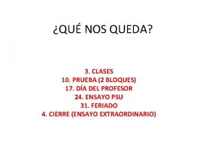 QU NOS QUEDA 3 CLASES 10 PRUEBA 2