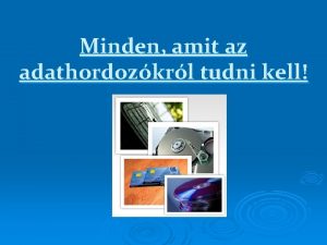 Minden amit az adathordozkrl tudni kell Amirl sz