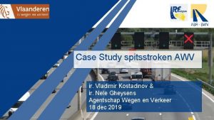 Case Study spitsstroken AWV ir Vladimir Kostadinov ir