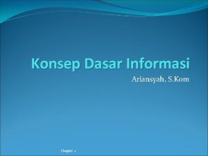 Konsep Dasar Informasi Ariansyah S Kom Chapter 1