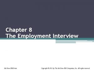 Chapter 8 The Employment Interview Mc GrawHillIrwin Copyright