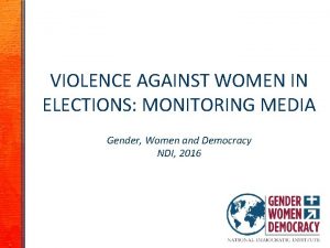 VIOLENCE AGAINST WOMEN IN ELECTIONS MONITORING MEDIA Gender