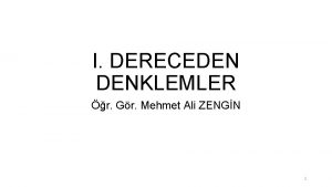 I DERECEDEN DENKLEMLER r Gr Mehmet Ali ZENGN