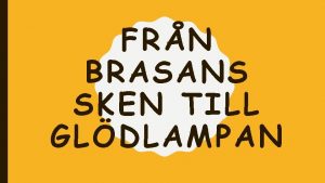 FRN BRASANS SKEN TILL GLDLAMPAN Elden Innan det