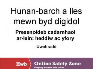 Hunanbarch a lles mewn byd digidol Presenoldeb cadarnhaol