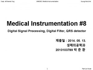 Dept of Biomed Eng BME 302 Medical Instrumentation